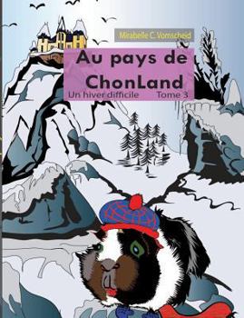 Paperback Au pays de Chonland, Un hiver difficile: Tome 3 [French] Book
