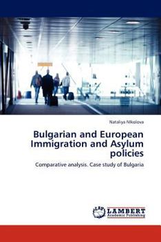 Paperback Bulgarian and European Immigration and Asylum Policies Book