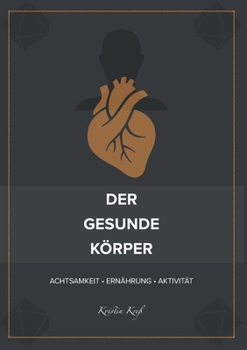 Paperback Der gesunde K?rper: Achtsamkeit Ern?hrung Aktivit?t [German] Book