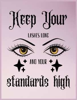 Paperback Keep your lashes long and your standards high: Eyelashes Journal Notebook 8.5x11 inches 100 Wide Ruled Pages Matte CoverMakes Perfect Quirky Gift for Book