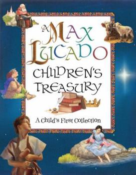 Hardcover A Max Lucado Children's Treasury: A Child's First Collection Book
