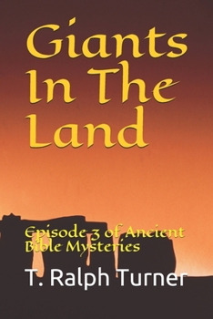 Paperback Giants In The Land: Episode 3 of Ancient Bible Mysteries Book