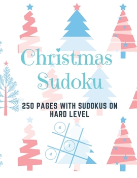 Paperback Christmas Sudoku: 250 Pages With Sudokus On Hard Level - Solve And Relax - Large Print, Perfect Gift For Geeks (250 Pages, 8.5 x 11) [Large Print] Book
