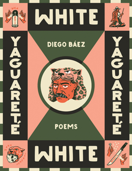 Paperback Yaguareté White: Poems Book