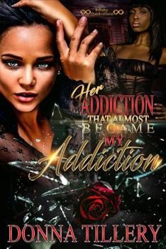 Paperback Her Addiction That Almost Became My Addiction Book