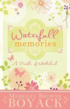 Paperback Waterfall Memories: A Parable of Motherhood Book