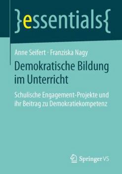 Paperback Demokratische Bildung Im Unterricht: Schulische Engagement-Projekte Und Ihr Beitrag Zu Demokratiekompetenz [German] Book