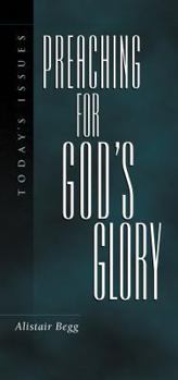 Paperback Preaching For God's Glory (Today's Issues) Book