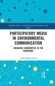 Paperback Participatory Media in Environmental Communication: Engaging Communities in the Periphery Book