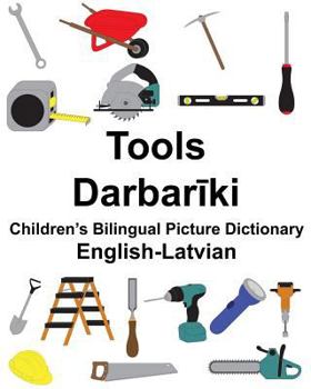 Paperback English-Latvian Tools Children's Bilingual Picture Dictionary Book
