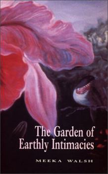 Paperback The Garden of Earthly Intimacies Book