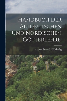 Paperback Handbuch der altdeutschen und nordischen Götterlehre. [German] Book