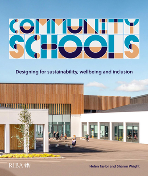 Hardcover Community Schools: Designing for Sustainability, Wellbeing and Inclusion Book