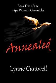 Annealed - Book #5 of the Pipe Woman Chronicles