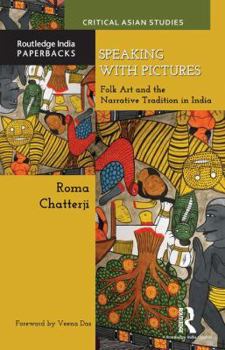 Speaking with Pictures: Folk Art and the Narrative Tradition in India