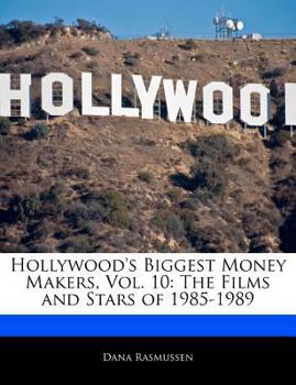 Paperback Hollywood's Biggest Money Makers, Vol. 10: The Films and Stars of 1985-1989 Book