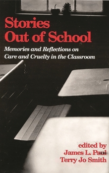 Paperback Stories Out of School: Memories and Reflections on Care and Cruelty in the Classroom Book