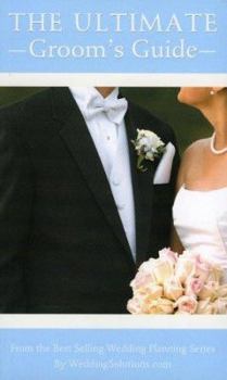 Paperback The Ultimate Groom's Guide: The Most Comprehensive Wedding Planner for the Groom Book