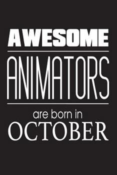 Awesome Animators Are Born In October: Best Illustrator Ever Novelty Birthday Gift Notebook