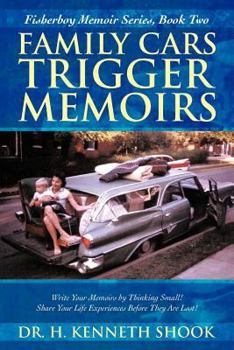 Paperback Family Cars Trigger Memoirs: Write Your Memoirs by Thinking Small! Share Your Life Experiences Before They Are Lost! Book