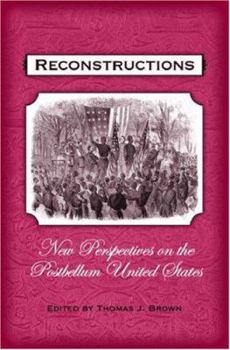Hardcover Reconstructions: New Perspectives on Postbellum America Book
