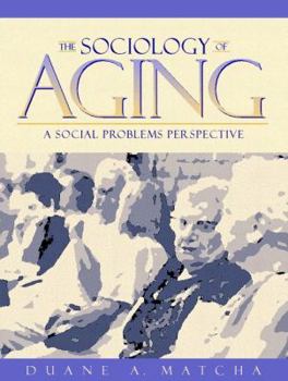 Paperback The Sociology of Aging: A Social Problems Perspective Book