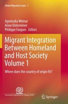 Paperback Migrant Integration Between Homeland and Host Society Volume 1: Where Does the Country of Origin Fit? Book