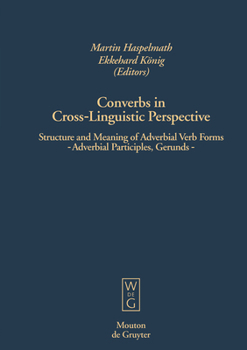 Hardcover Converbs in Cross-Linguistic Perspective: Structure and Meaning of Adverbial Verb Forms - Adverbial Participles, Gerunds Book