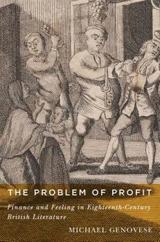 Hardcover The Problem of Profit: Finance and Feeling in Eighteenth-Century British Literature Book