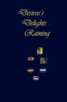 Paperback Desiree's Delights - Raining Book