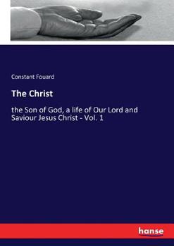 Paperback The Christ: the Son of God, a life of Our Lord and Saviour Jesus Christ - Vol. 1 Book