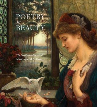 Hardcover Poetry in Beauty: The Pre-Raphaelite Art of Marie Spartali Stillman Book