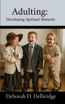 Adulting: Developing Spiritual Maturity