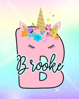 Brooke: Girls Unicorn Journal to Write In Personalized Journal