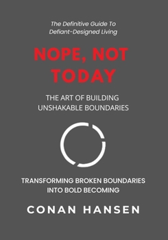 Paperback Nope, Not Today: The Art of Building Unshakable Boundaries Book