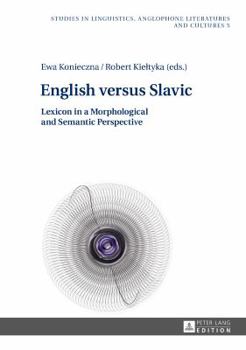 Hardcover English versus Slavic: Lexicon in a Morphological and Semantic Perspective Book