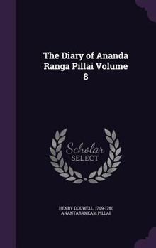 Hardcover The Diary of Ananda Ranga Pillai Volume 8 Book