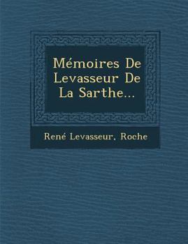 Memoires de Levasseur de La Sarthe...