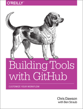 Paperback Building Tools with Github: Customize Your Workflow Book