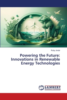 Paperback Powering the Future: Innovations in Renewable Energy Technologies Book