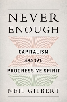 Hardcover Never Enough: Capitalism and the Progressive Spirit Book