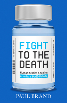 Fight to the Death: Human Stories from the Assisted Dying Debate