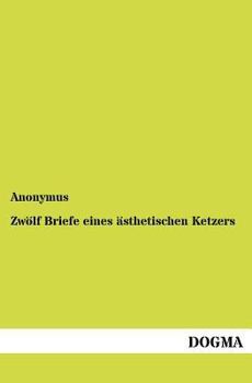 Paperback Zwölf Briefe eines ästhetischen Ketzers [German] Book