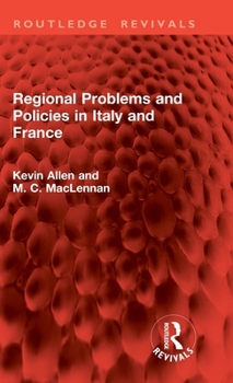 Regional Problems and Policies in Italy and France (Routledge Revivals)