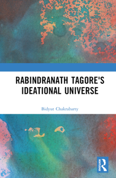 Hardcover Rabindranath Tagore's Ideational Universe Book