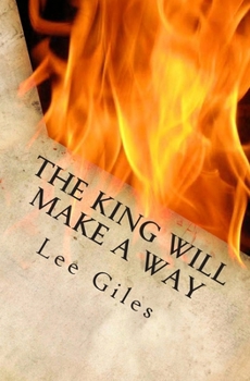 Paperback The King Will Make a Way: a story for the last days saint Book
