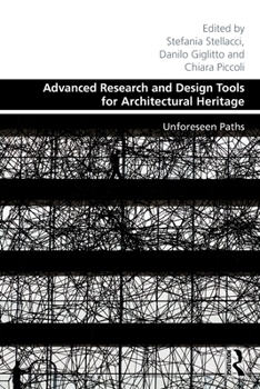 Paperback Advanced Research and Design Tools for Architectural Heritage: Unforeseen Paths Book
