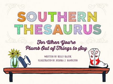 Hardcover Southern Thesaurus: For When You're Plumb Out of Things to Say Book
