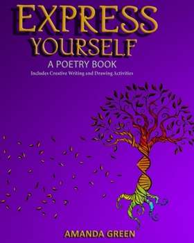 Paperback Express Yourself: A POETRY BOOK: Includes Creative Writing and Activities Book