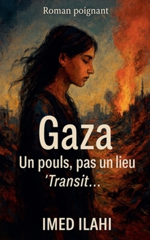 Paperback Gaza Un pouls, pas un lieu 'Transit...' [French] Book